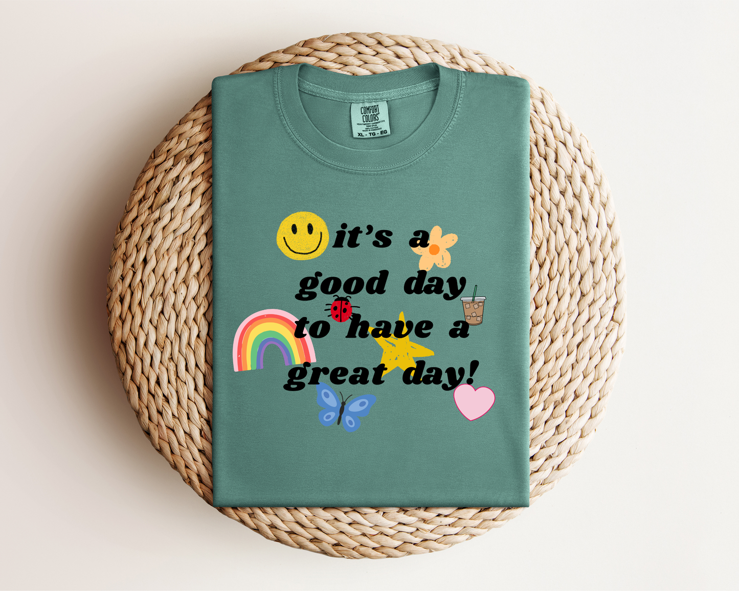 it's a good day to have a great day graphic tee
