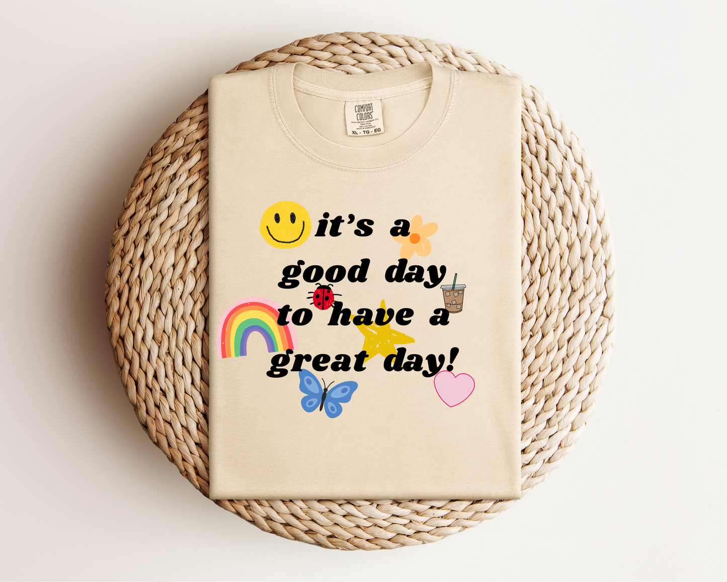 it's a good day to have a great day graphic tee